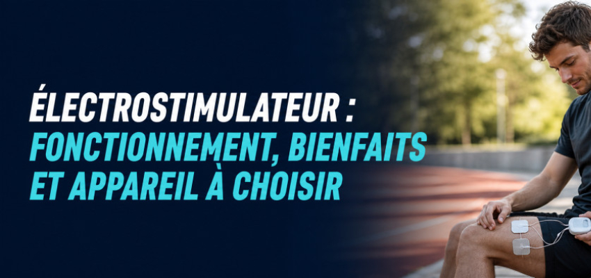 Électrostimulateur : fonctionnement, bienfaits et appareil à choisir