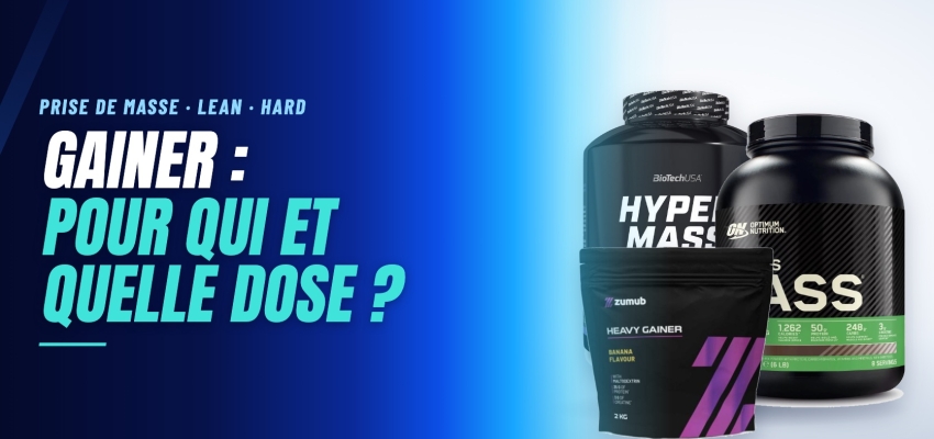 Gainer : c’est quoi, pour qui et comment le prendre ?