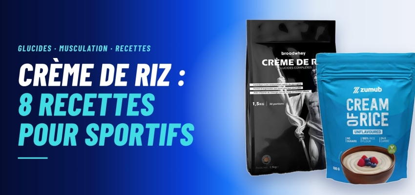 Crème de riz : bienfaits, préparation et 8 recettes pour sportifs