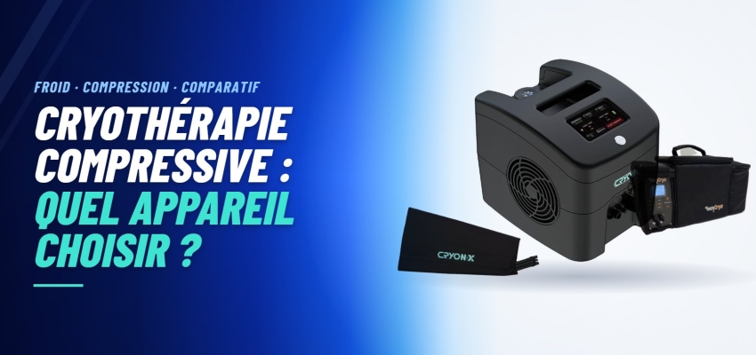 Cryothérapie compressive : comment ça marche et quel appareil choisir ?