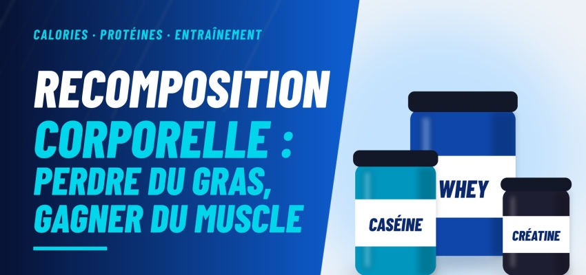 Recomposition corporelle : perdre du gras et gagner du muscle